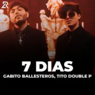 Cover art for 7 Dias lyrics by Gabito Ballesteros & Tito Double P