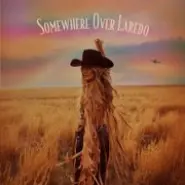 Cover art for Somewhere Over Laredo lyrics by Lainey Wilson