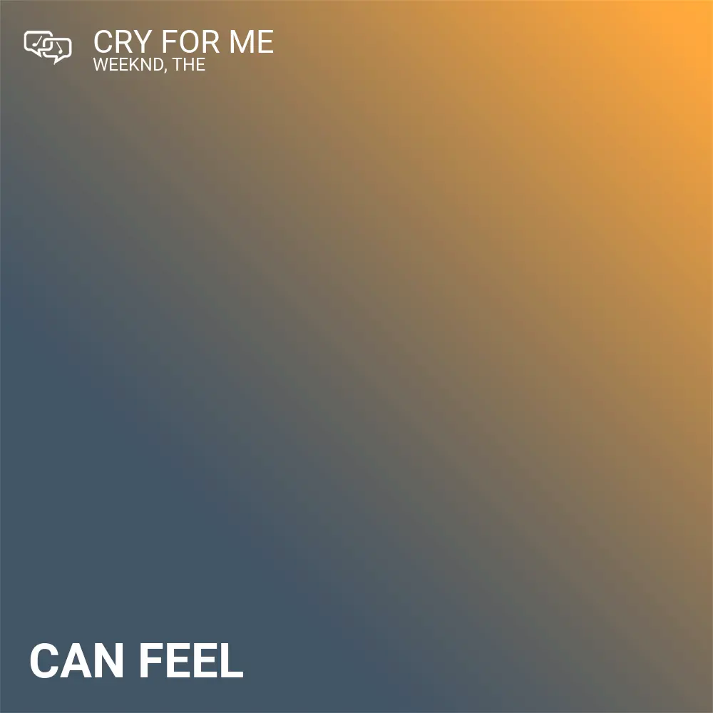Snippet image for Cry For Me lyrics by Weeknd, The