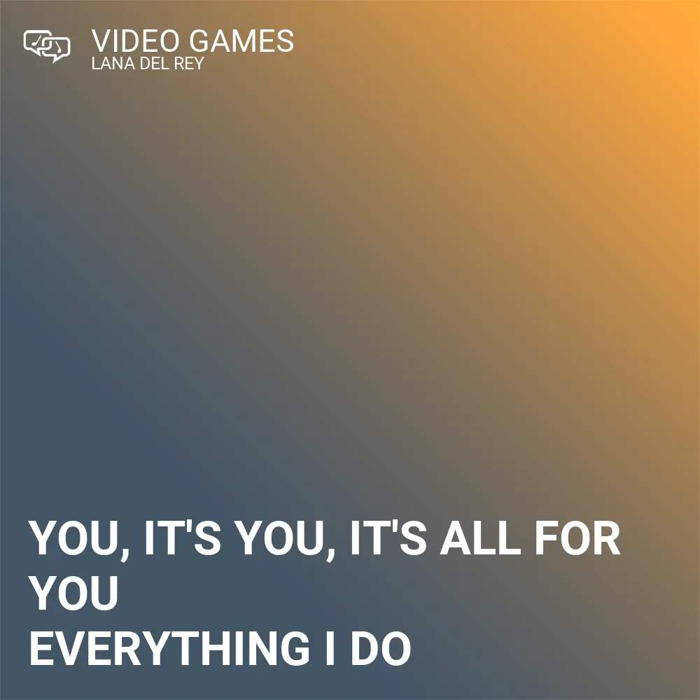 Snippet image for Video Games lyrics by Lana Del Rey